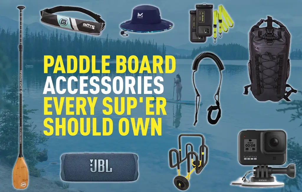 top 10 paddle board gear accessories