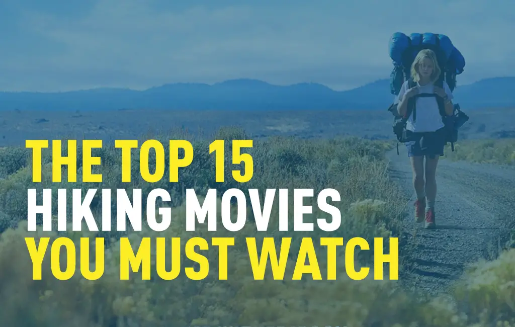 The Top 15 Hiking Movies You Must Watch